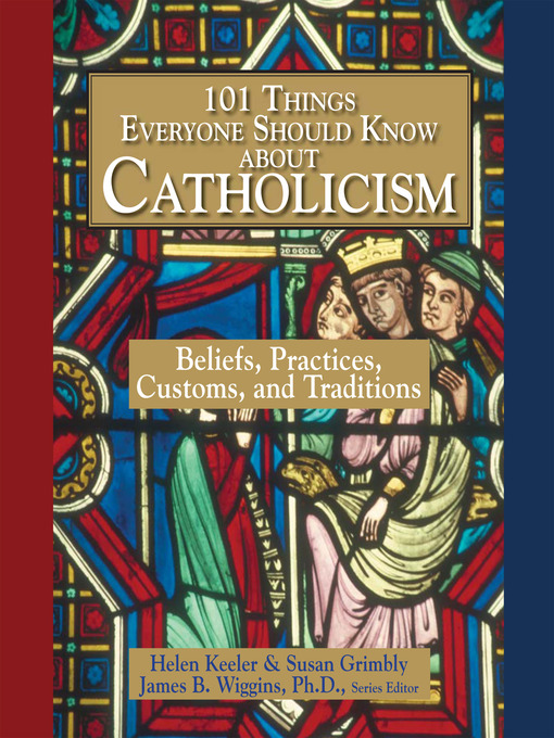 Title details for 101 Things Everyone Should Know About Catholicism by Helen Keeler - Available